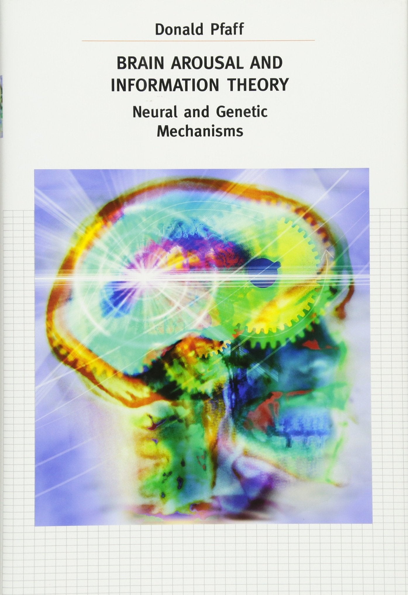 Brain Arousal and Information Theory: Neural and Genetic Mechanisms