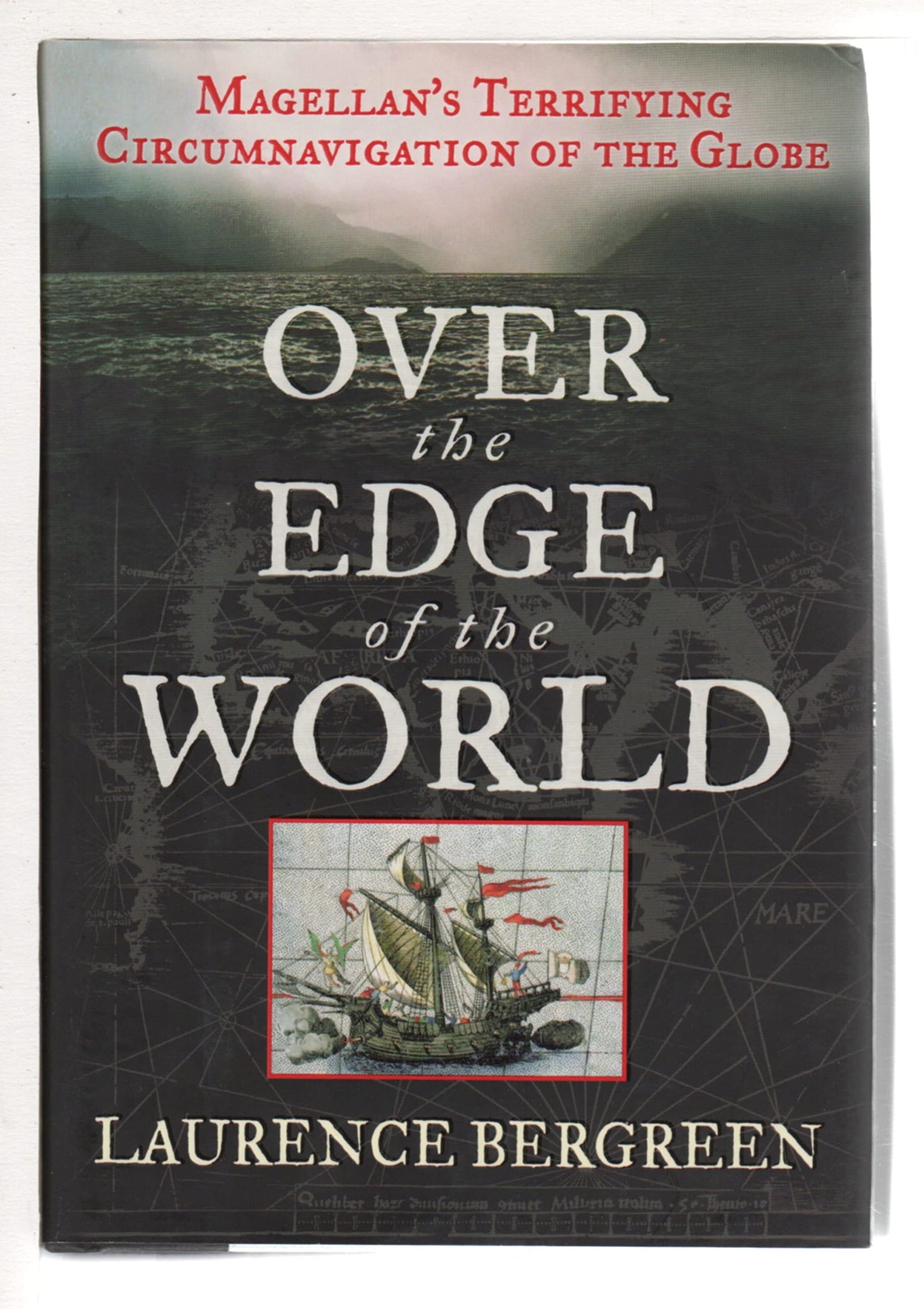 Over the Edge of the World: Magellan's Terrifying Circumnavi