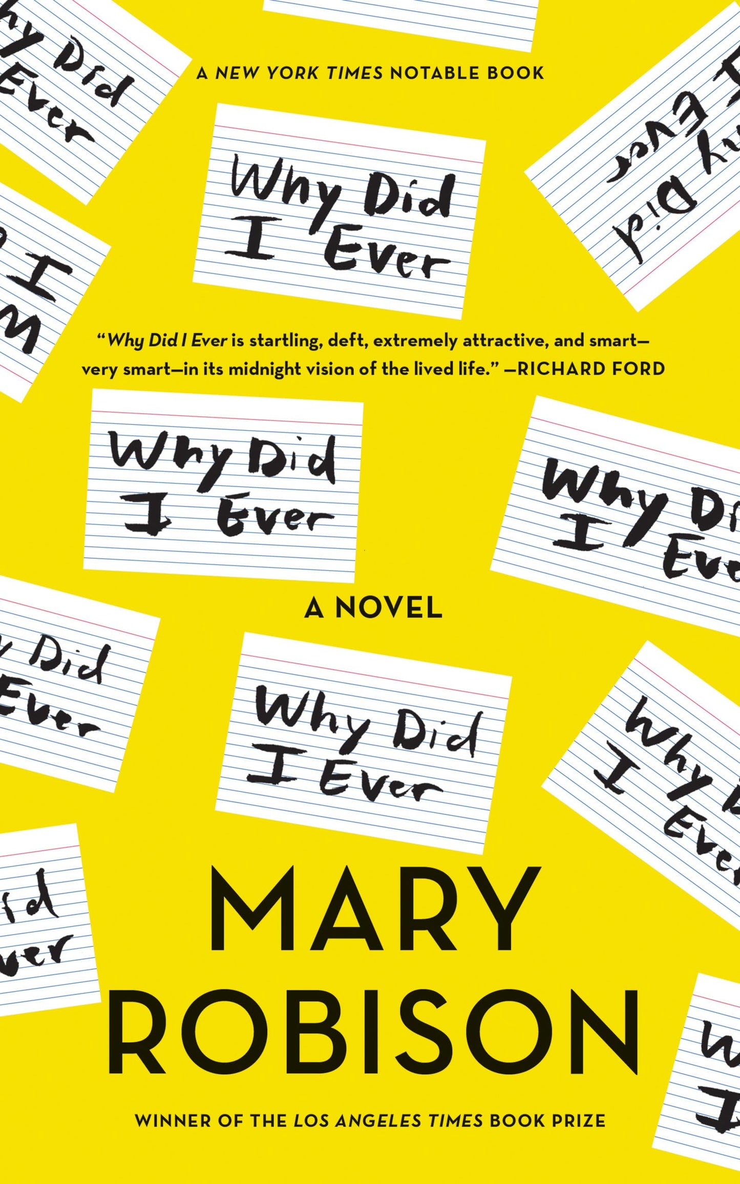 Why Did I Ever: A Novel by Mary Robison