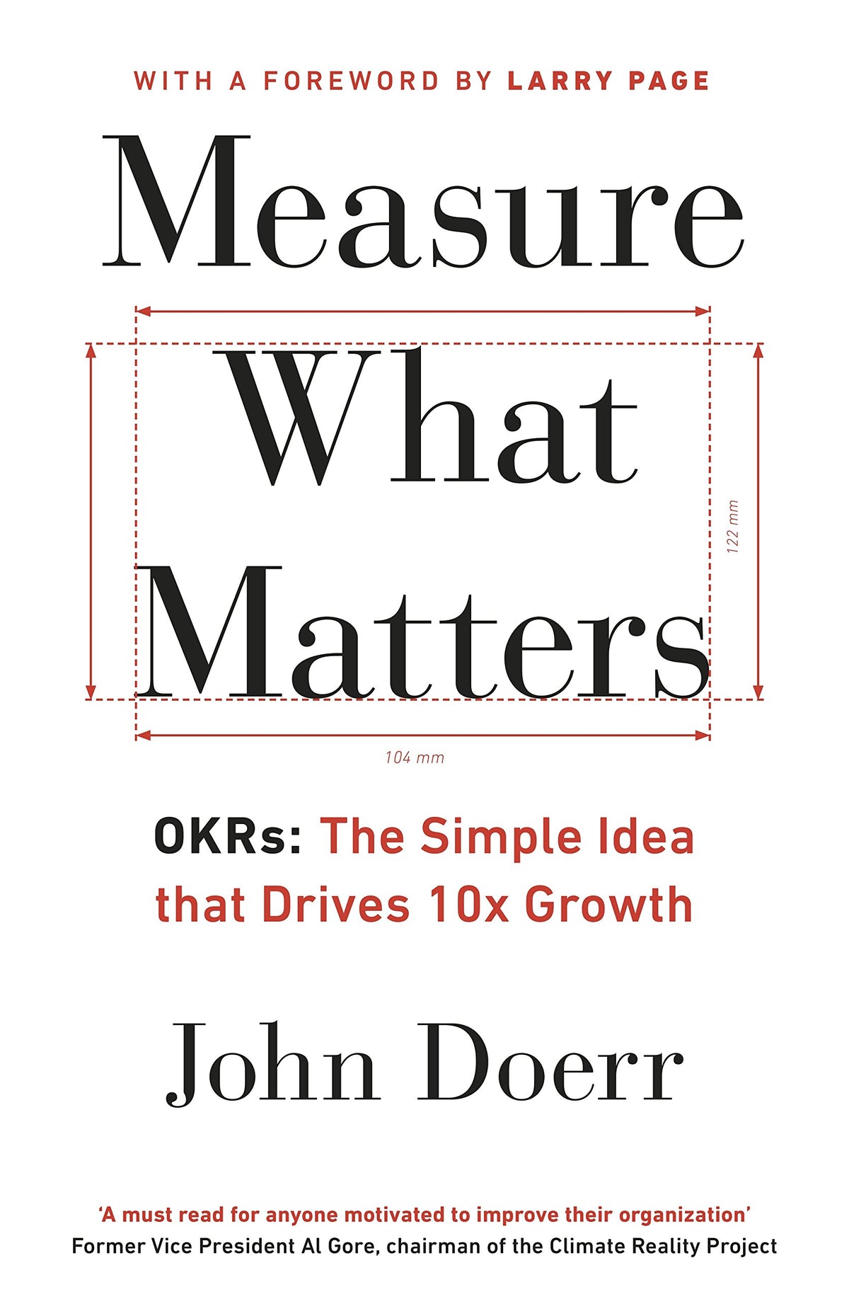 Measure What Matters: The Simple Idea that Drives 10x Growth