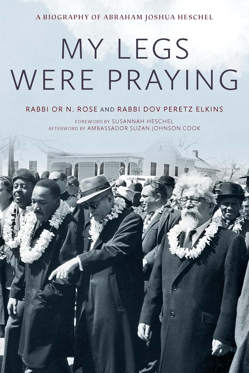 My Legs Were Praying: A Biography of Abraham Joshua Heschel
