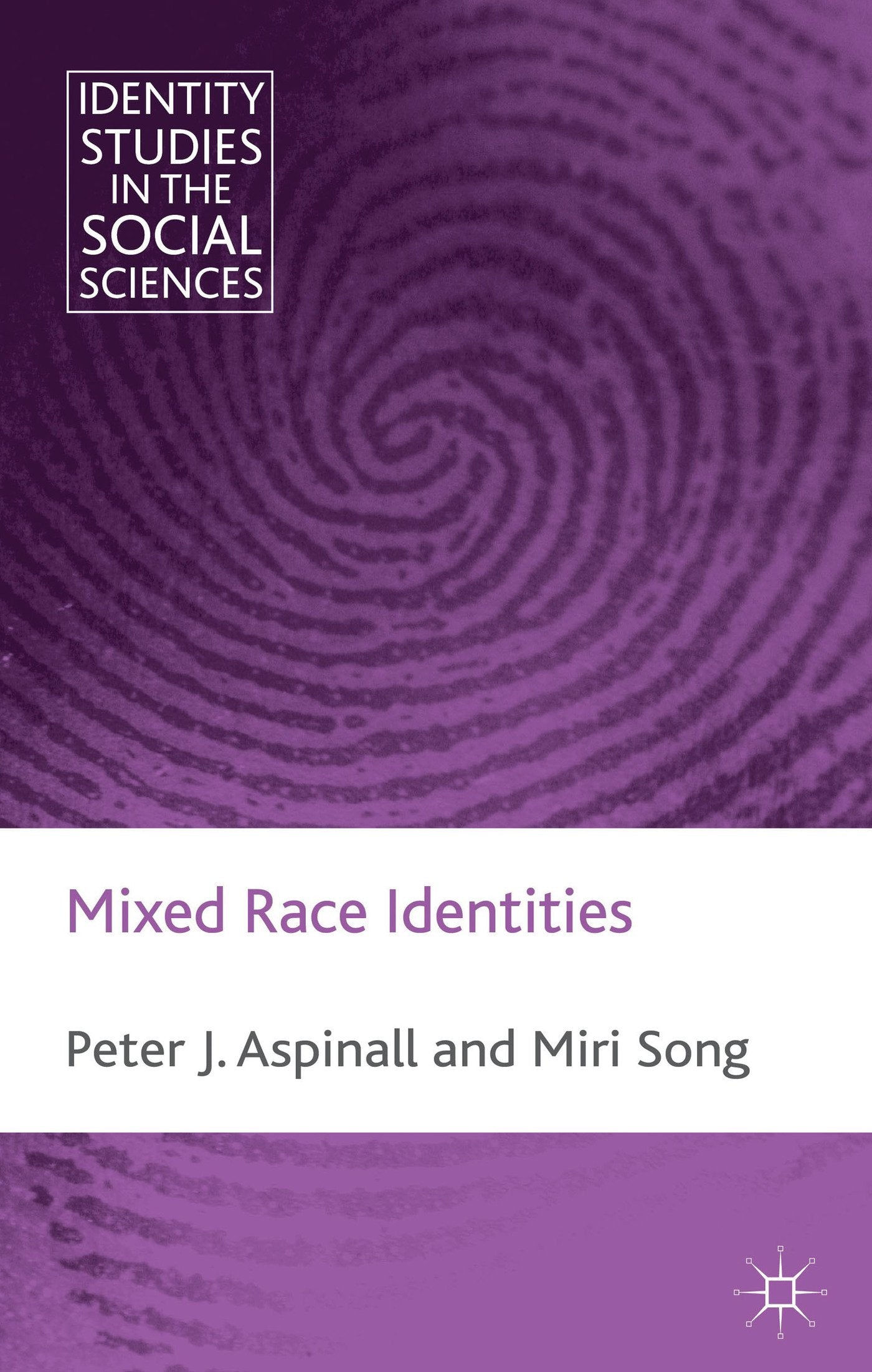 Mixed Race Identities (Identity Studies in the Social Sciences)