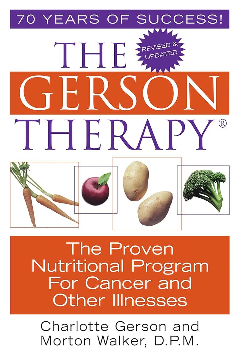 The Gerson Therapy: The Proven Nutritional Program for Cancer