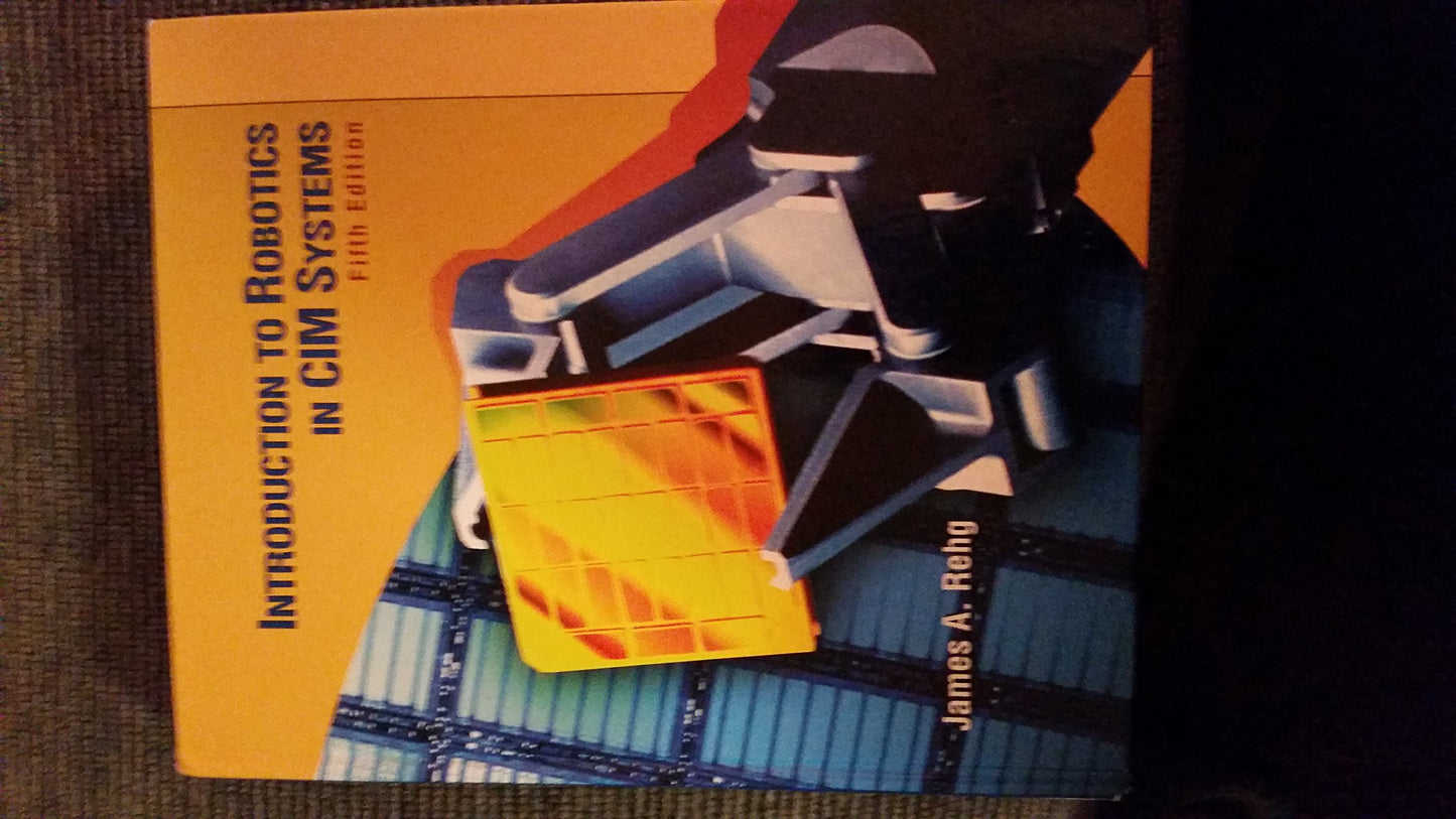Introduction to Robotics in CIM Systems (5th Edition)