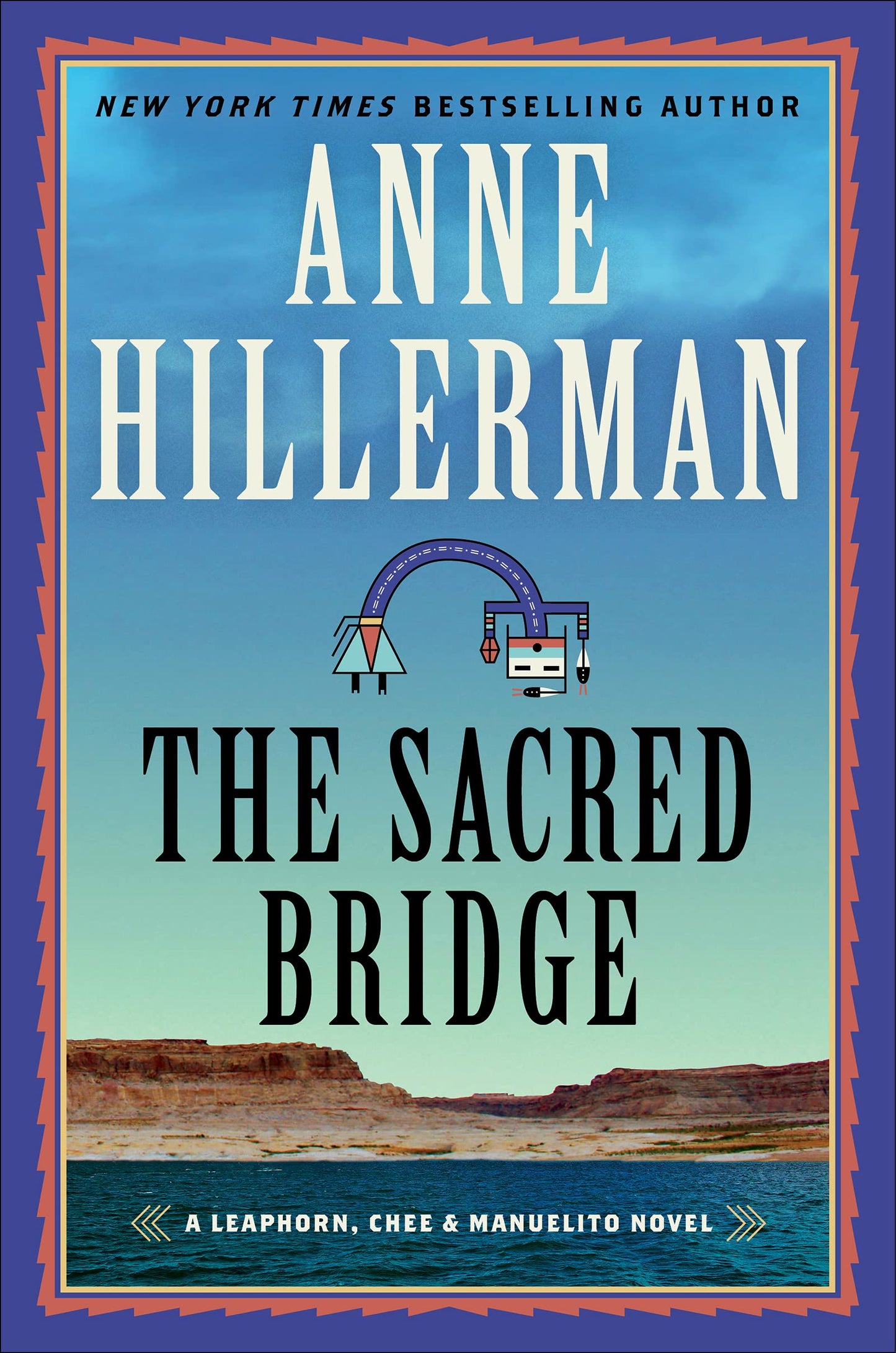 The Sacred Bridge: A Novel (A Leaphorn, Chee & Manuelito Novel, 7)