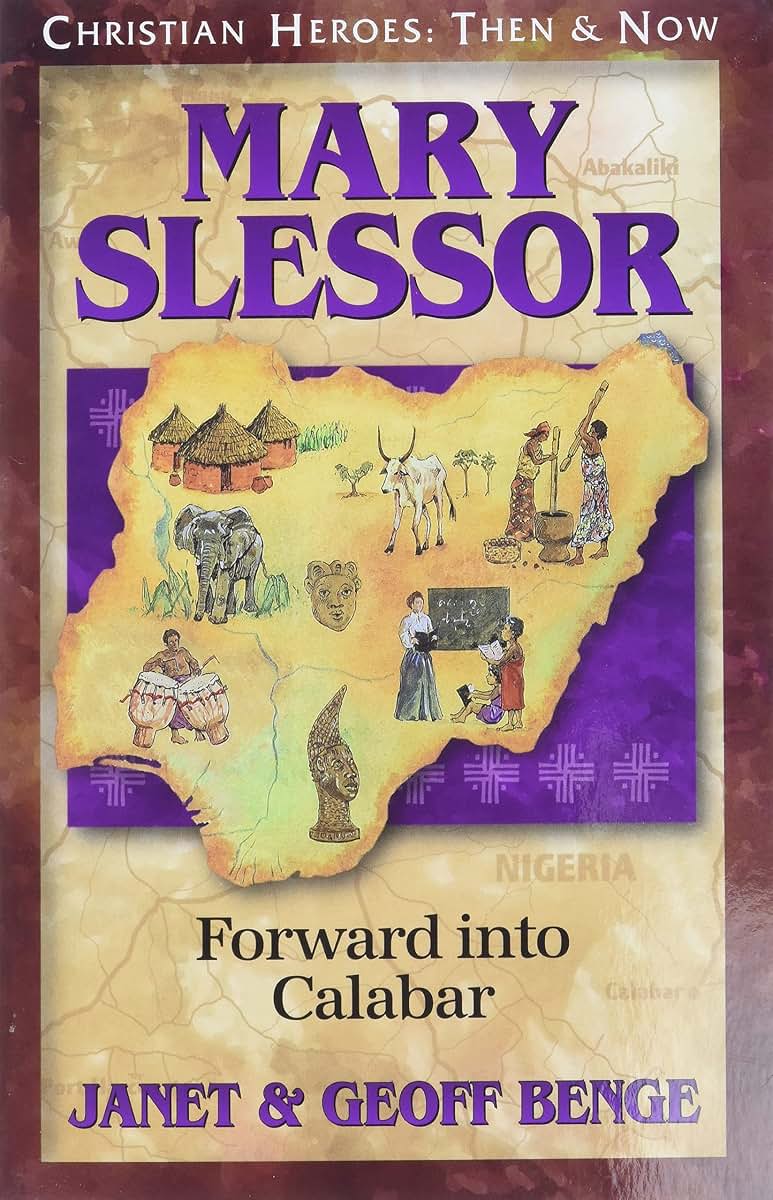 Mary Slessor: Forward into Calabar (Christian Heroes: Then and Now)