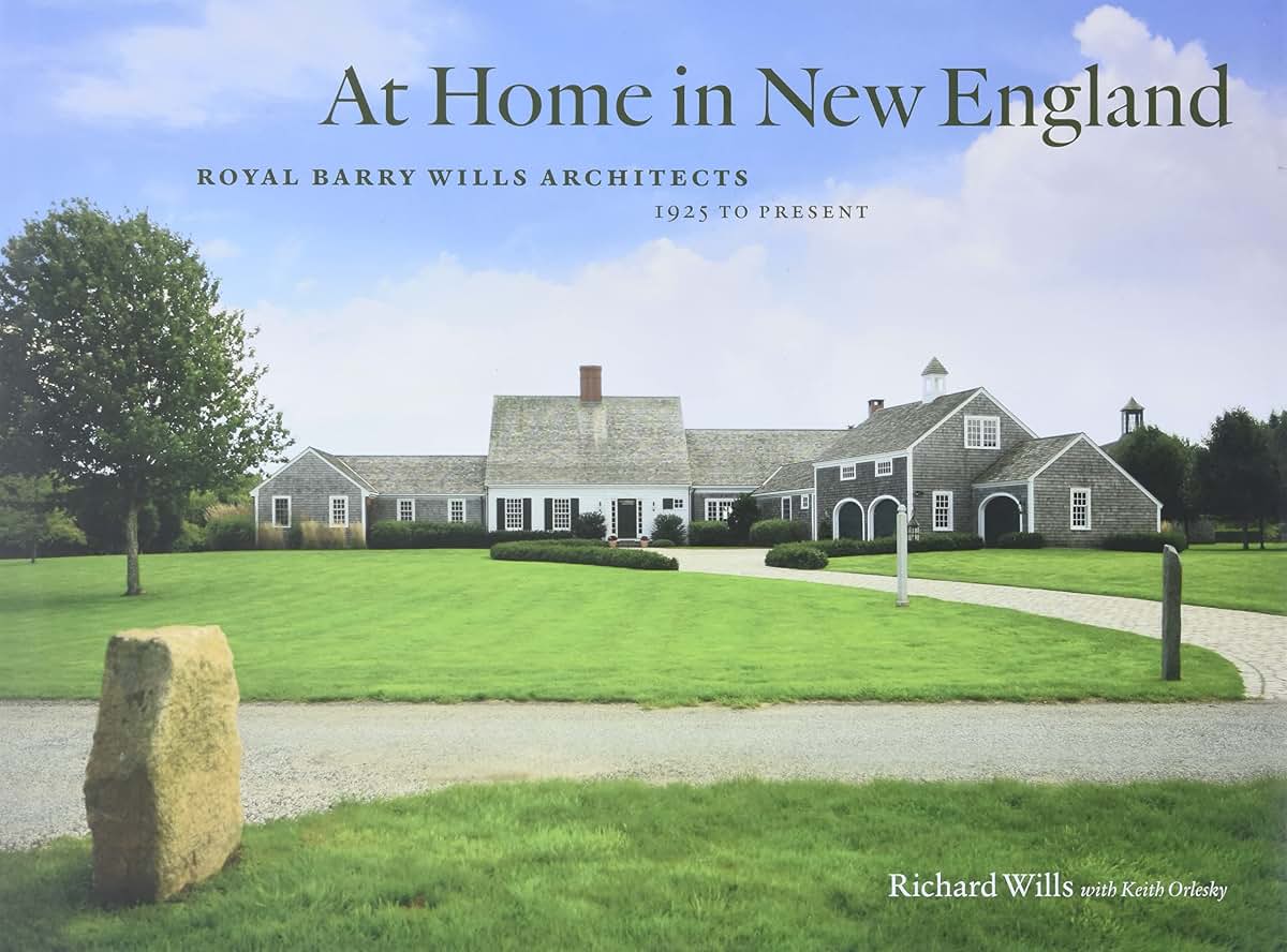 At Home in New England: Royal Barry Wills Architects 1925 to Present