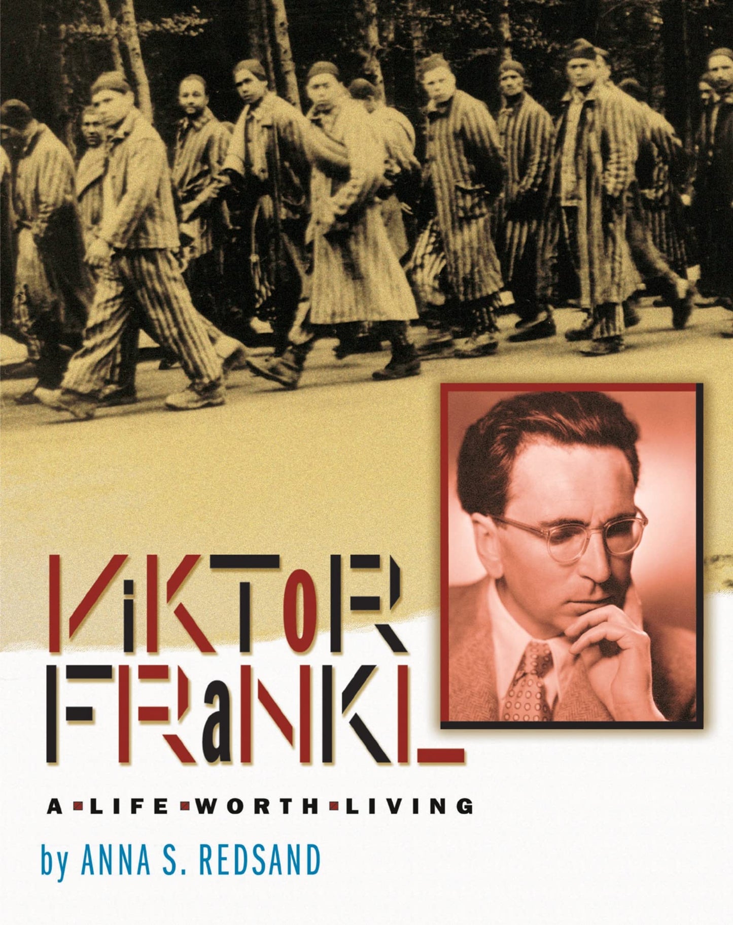 Viktor Frankl: A Life Worth Living by Anna S. Redsand