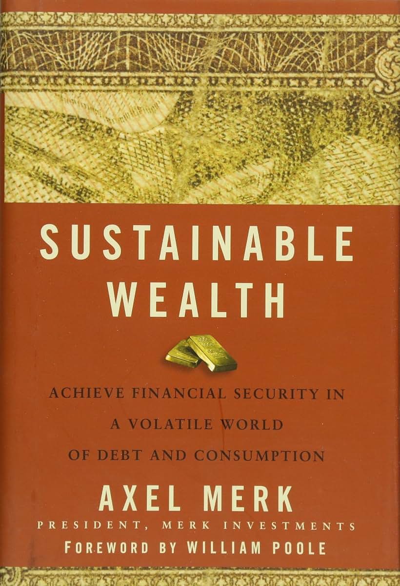 Sustainable Wealth: Achieve Financial Security in a Volatile World of Debt and Consumption