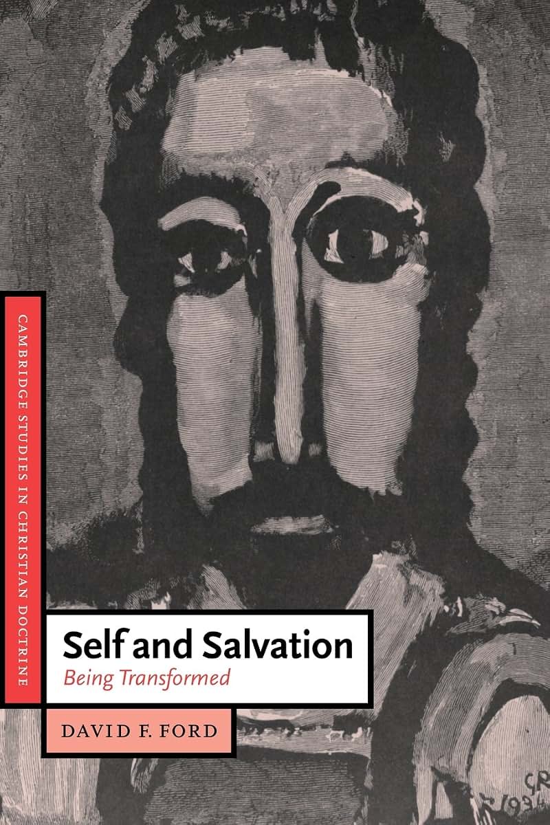 Self and Salvation: Being Transformed (Cambridge Studies in Christian Doctrine, Series Number 1)