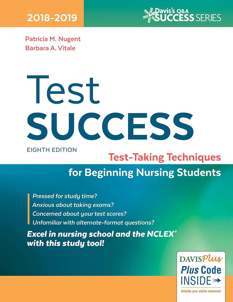 Test Success: Test-Taking Techniques for Beginning Nursing Students (Davis's Q&A Success)
