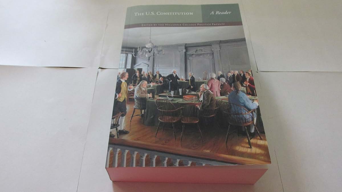 The U.S. Constitution: A Reader by Hillsdale College Politics