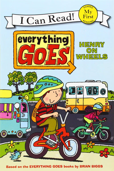 Everything Goes: Henry on Wheels (My First I Can Read)