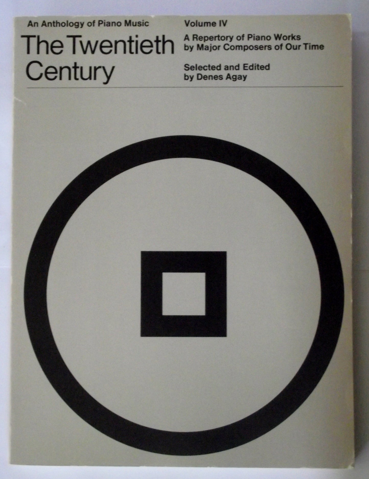 The Twentieth Century: A Repertory of Piano Works by Major Composters of Our Times (Anthology of Piano Music, Vol. 4)
