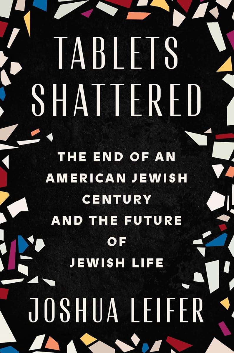 Tablets Shattered: The End of an American Jewish Century and
