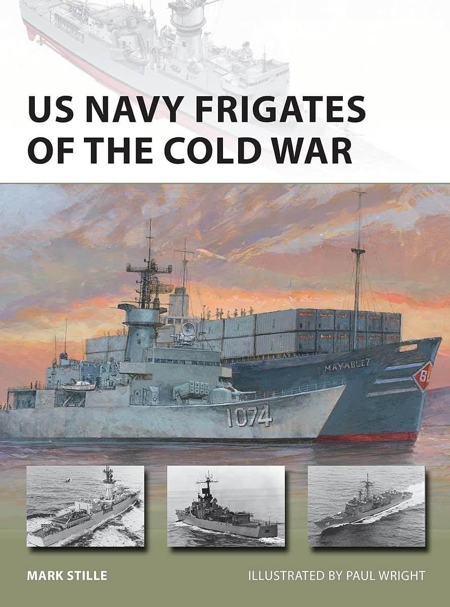 US Navy Frigates of the Cold War (New Vanguard, 297)