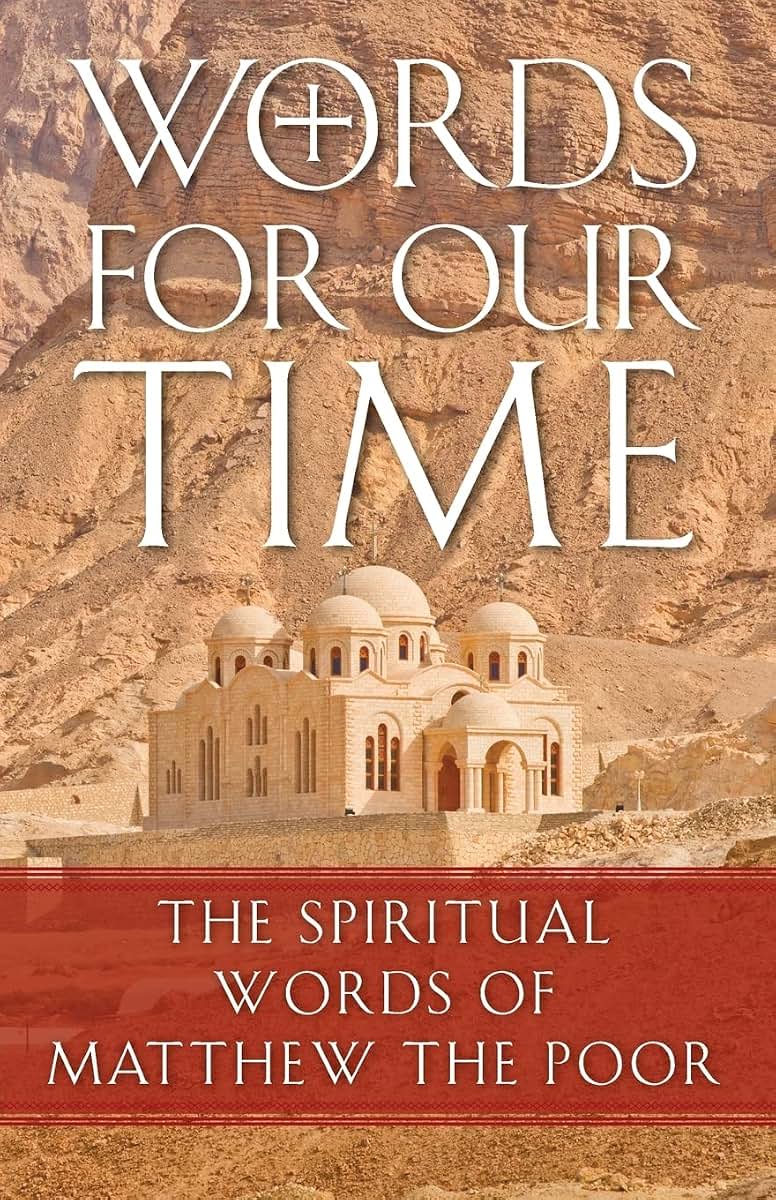 Words For Our Time: The Spiritual Words of Matthew the Poor