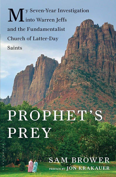 Prophet's Prey: My Seven-Year Investigation into Warren Jeff