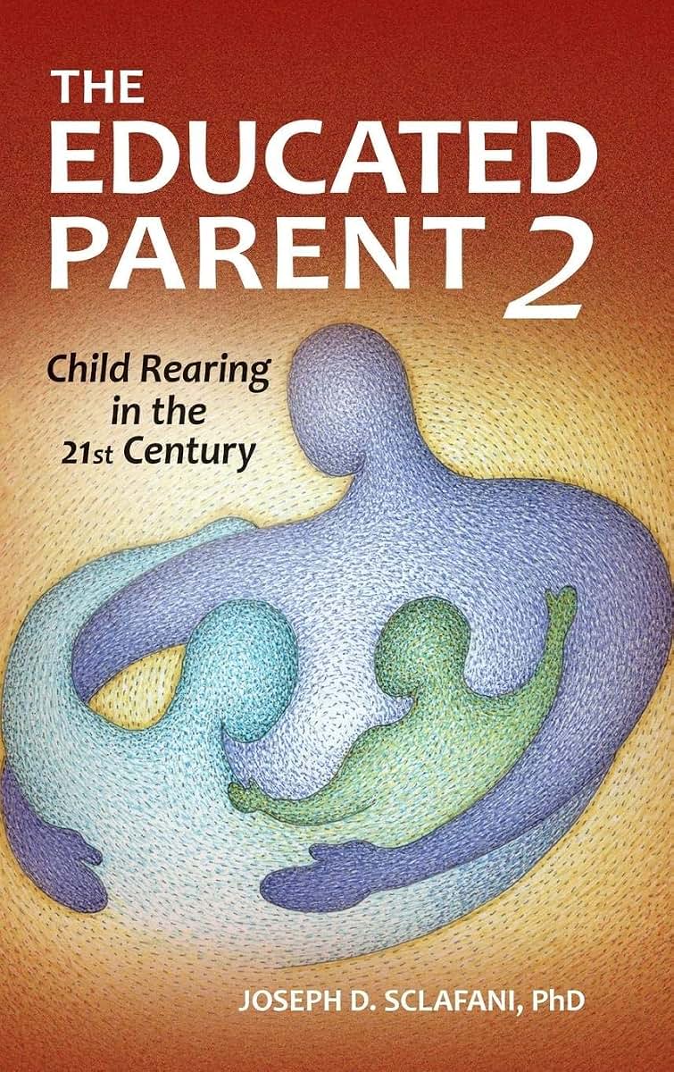 The Educated Parent 2: Child Rearing in the 21st Century