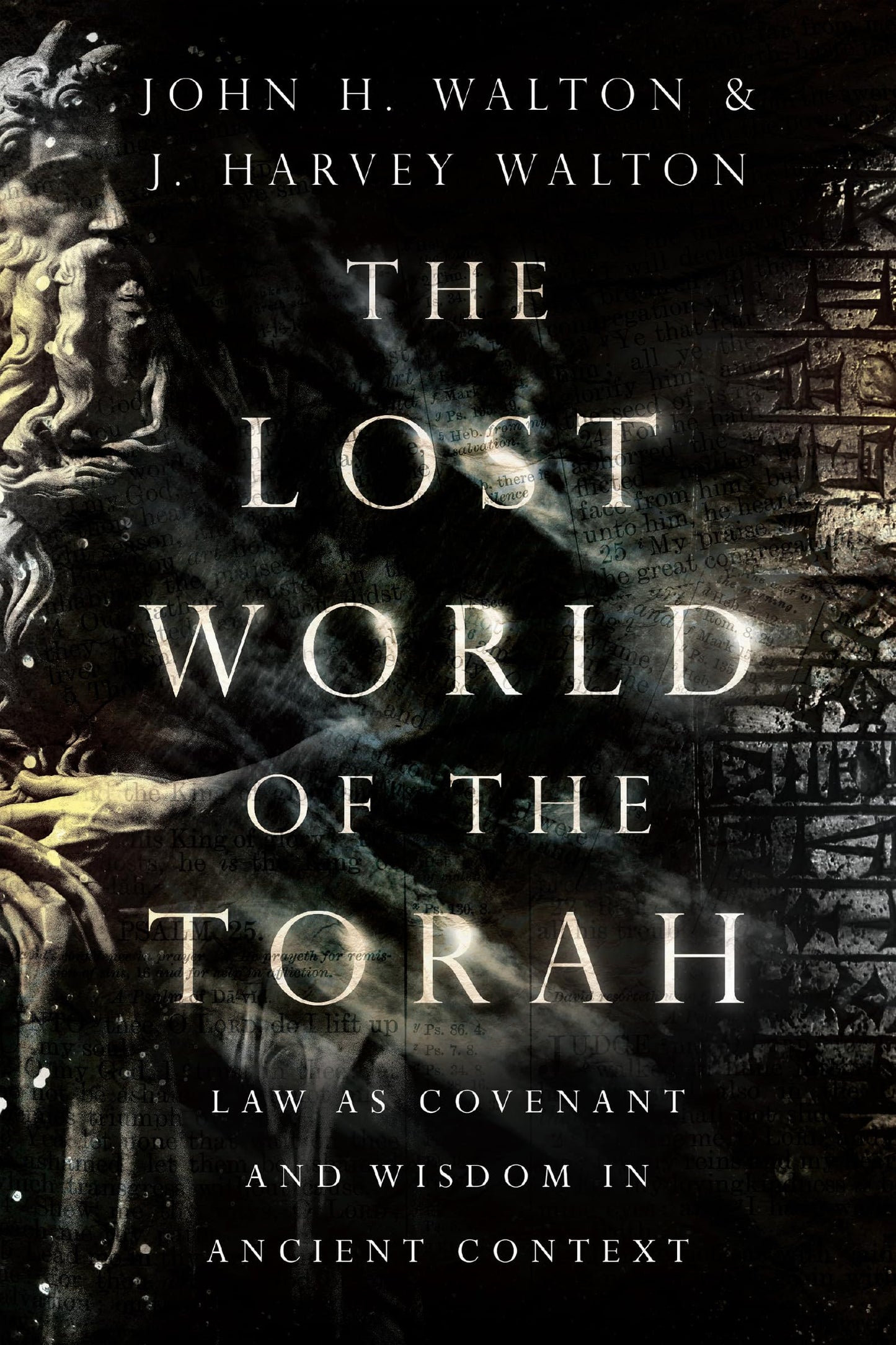 The Lost World of the Torah: Law as Covenant and Wisdom in Ancient Context (Volume 6) (The Lost World Series)