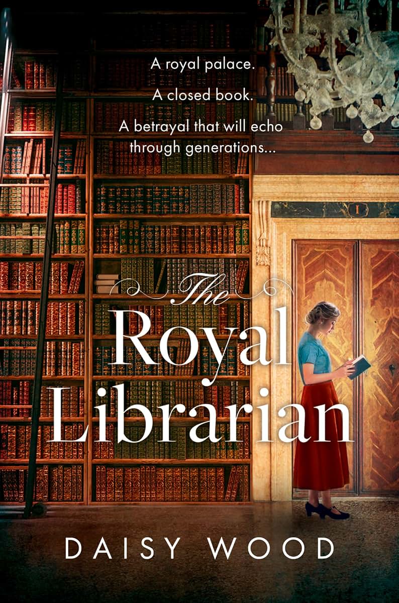 The Royal Librarian: from an exciting new voice in historical fiction comes a gripping and emotional royal novel