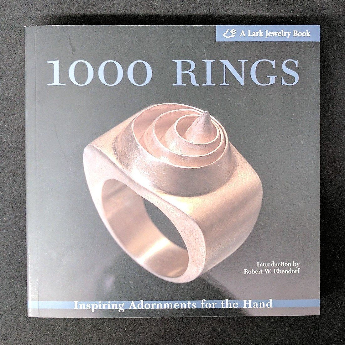 1000 Rings: Inspiring Adornments for the Hand (500 Series)