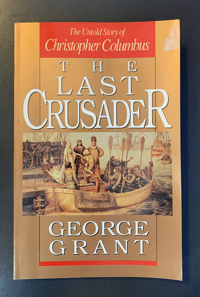 The Last Crusader: The Untold Story of Christopher Columbus