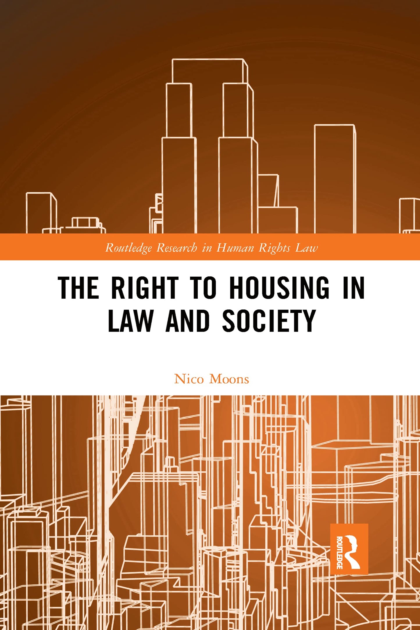 The Right to housing in law and society (Routledge Research in Human Rights Law)
