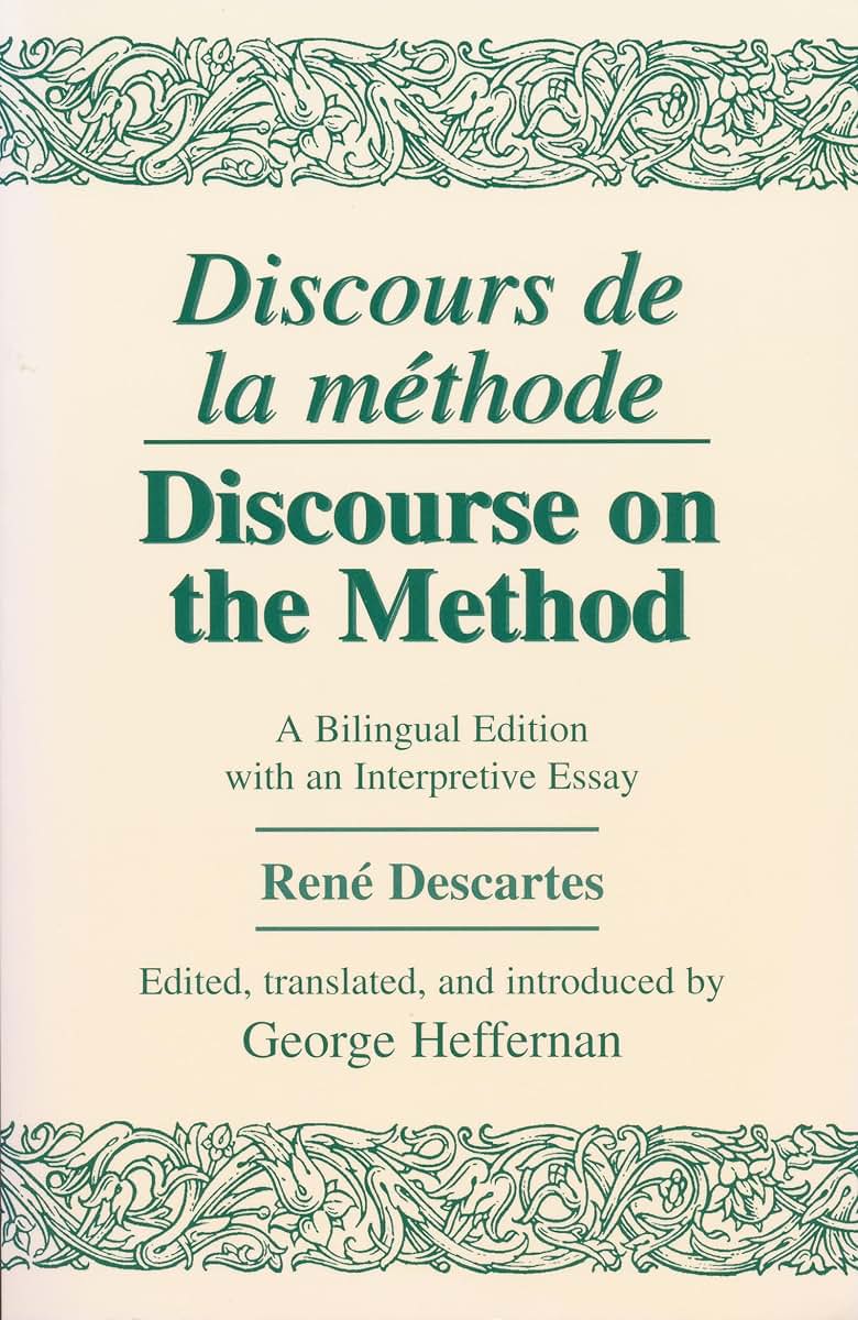Discours de La Methode/Discourse on the Method: A Bilingual Edition with an Interpretive Essay
