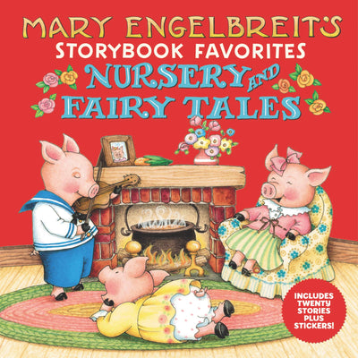 Mary Engelbreits Nursery and Fairy Tales Storybook Favorites: Includes 20 Stories Plus Stickers!
