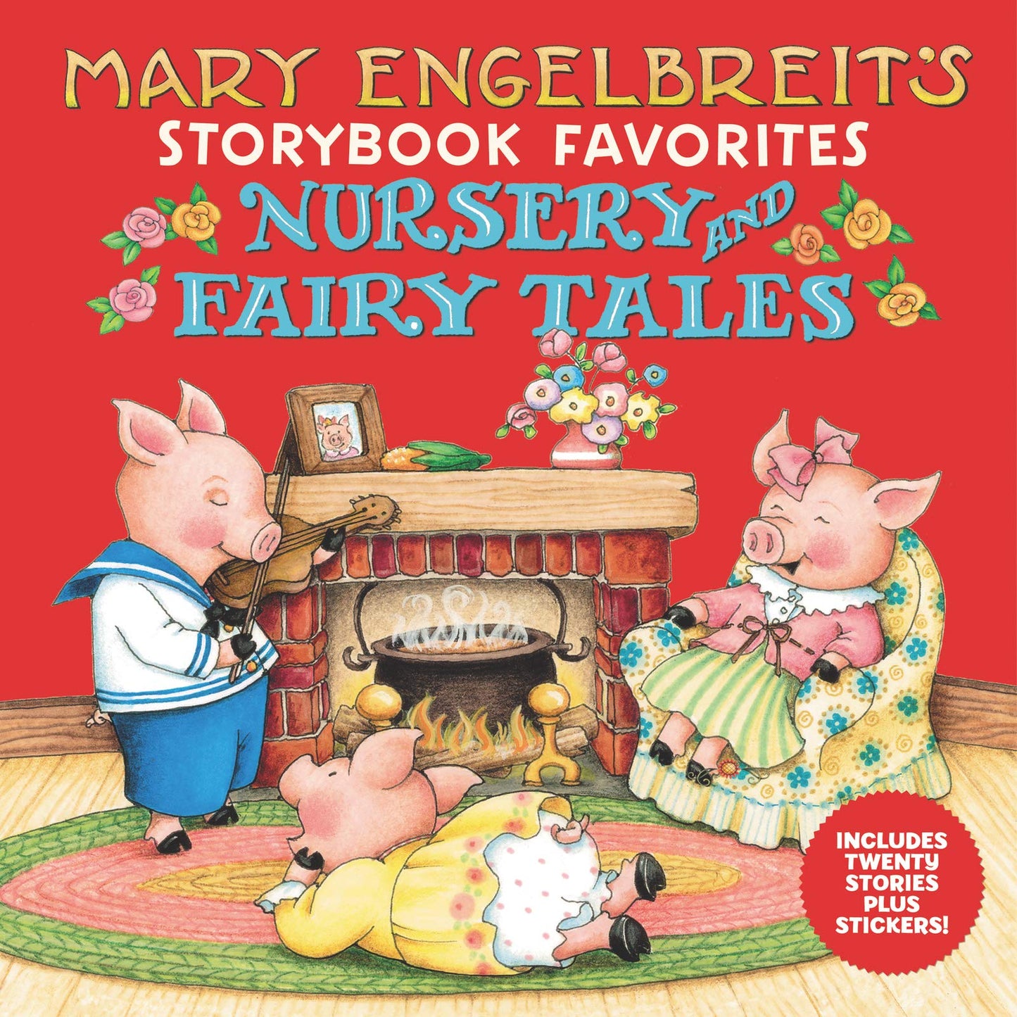 Mary Engelbreits Nursery and Fairy Tales Storybook Favorites: Includes 20 Stories Plus Stickers!