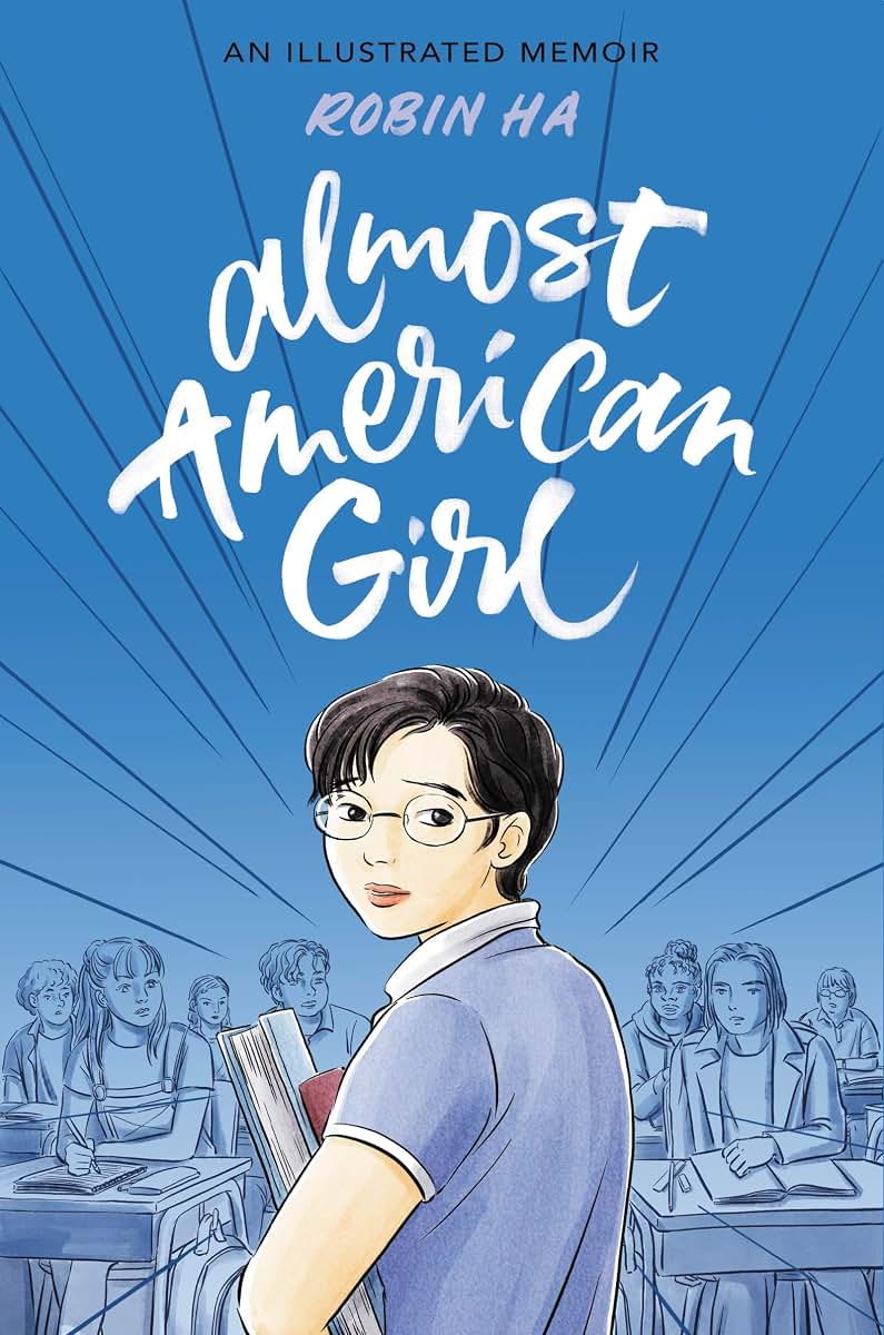 Almost American Girl: An Illustrated Memoir by Ha, Robin