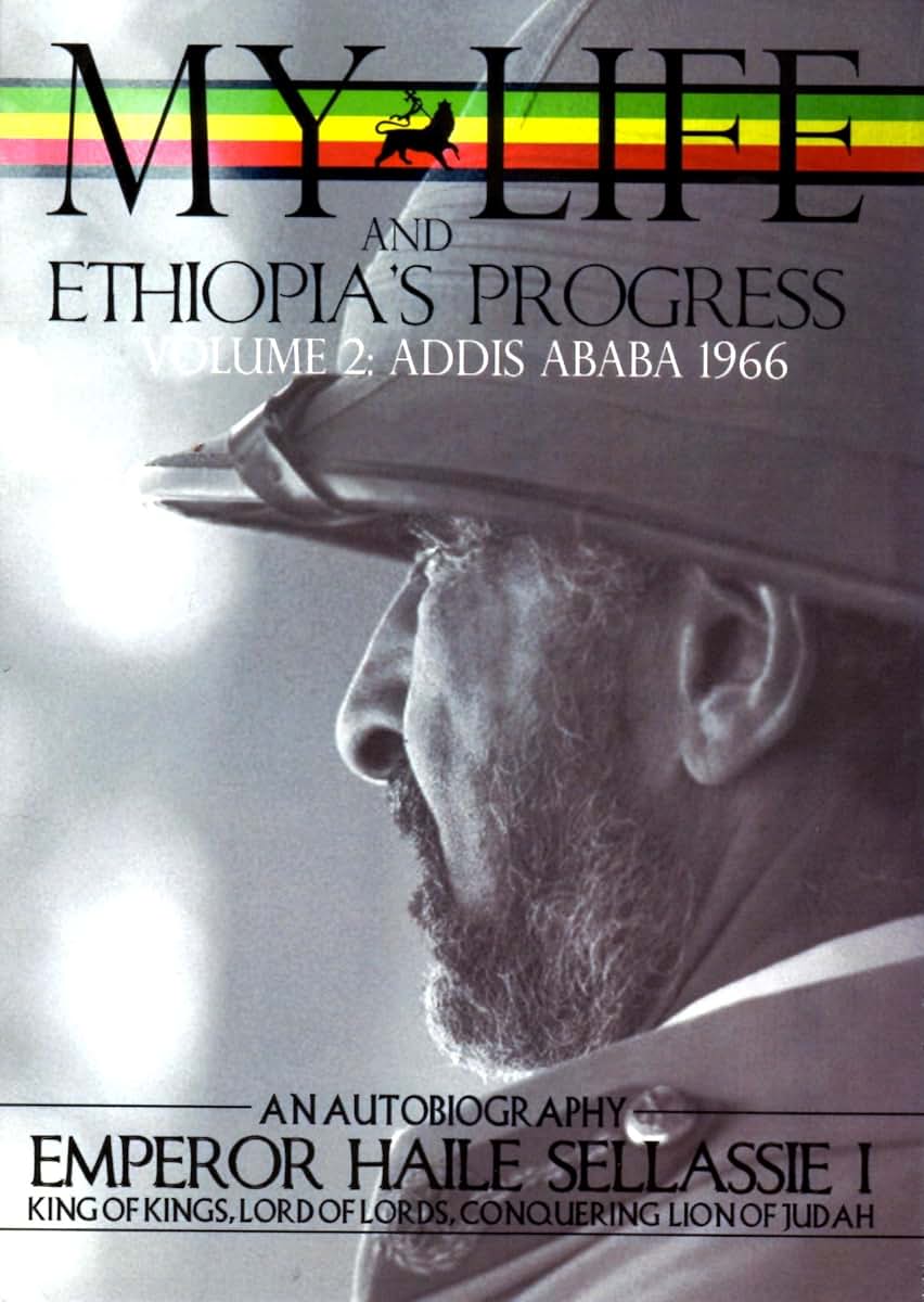 The Autobiography of Emperor Haile Sellassie I: King of Kings of All Ethiopia and Lord of All Lords (My Life and Ethiopia's Progress) (My Life... ... (My Life and Ethiopia's Progress (Paperback))