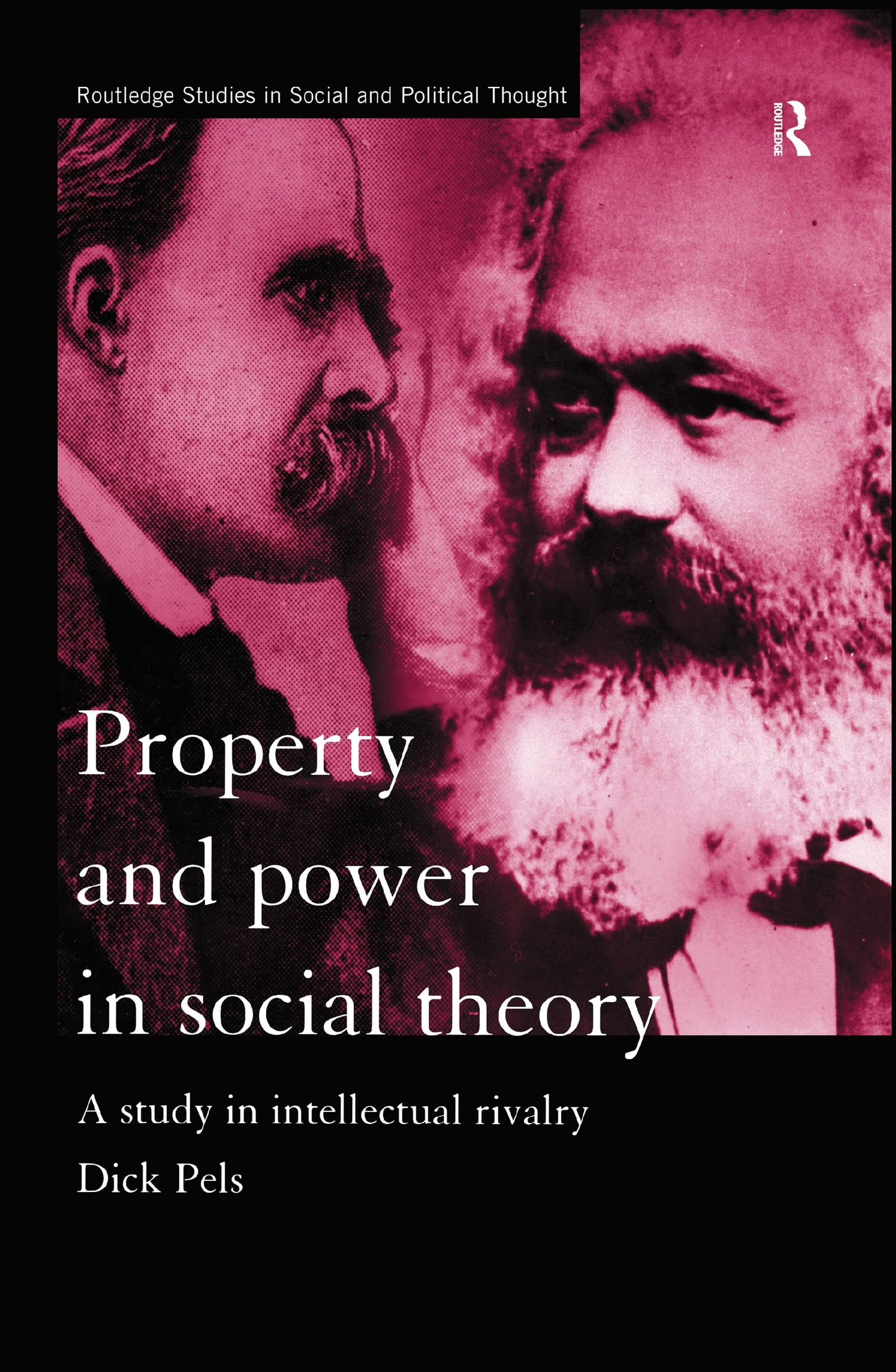 Property and Power in Social Theory: A Study in Intellectual Rivalry (Routledge Studies in Social and Political Thought)