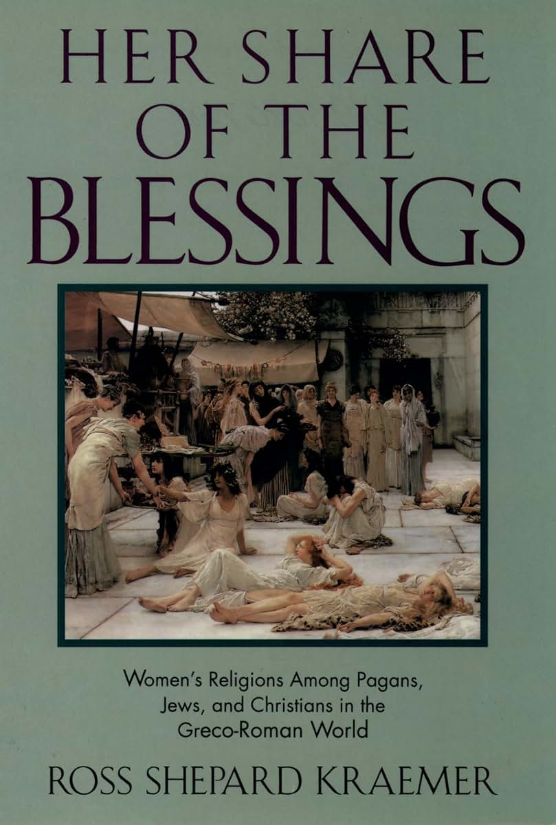 Her Share of the Blessings: Women's Religions among Pagans, Jews, and Christians in the Greco-Roman World (Oxford Paperbacks)