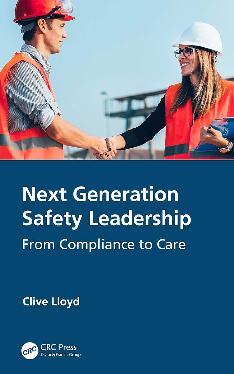 Next Generation Safety Leadership: From Compliance to Care
