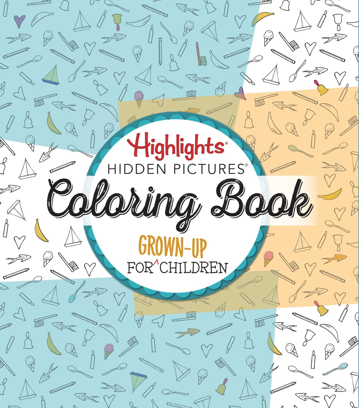 Highlights Hidden Pictures: A Coloring Book for Grown-Up Children