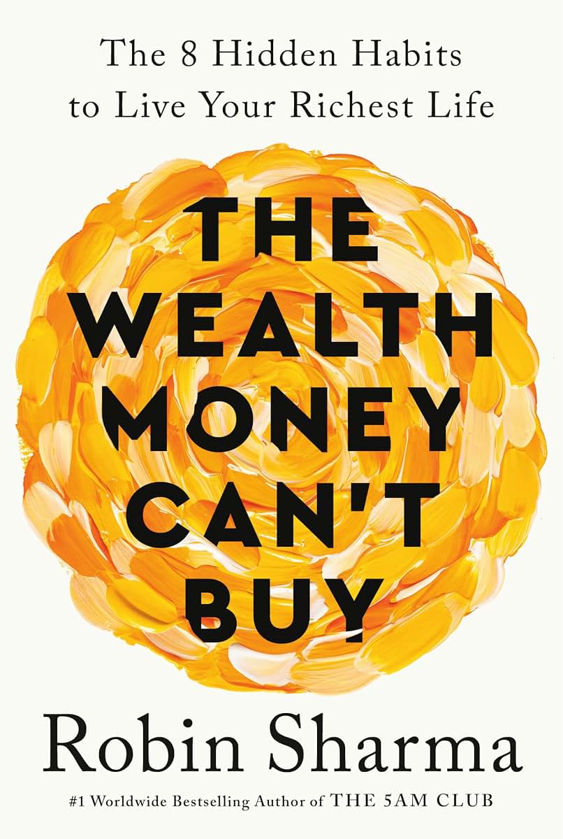 The Wealth Money Can't Buy: The 8 Hidden Habits to Live Your