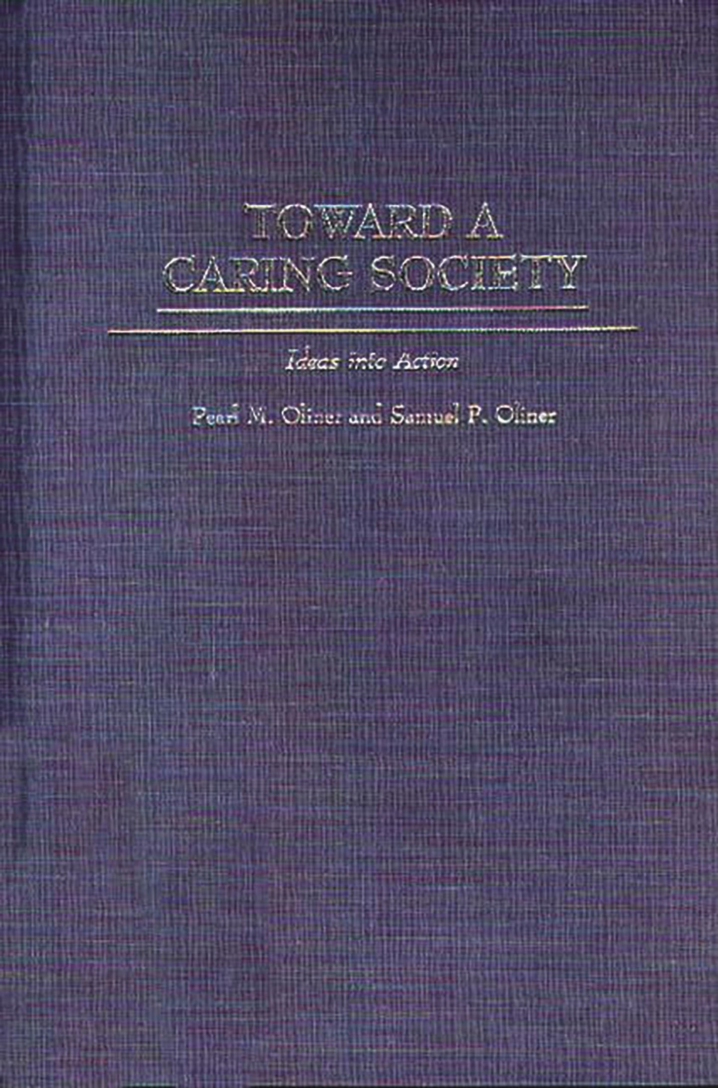 Toward a Caring Society: Ideas into Action