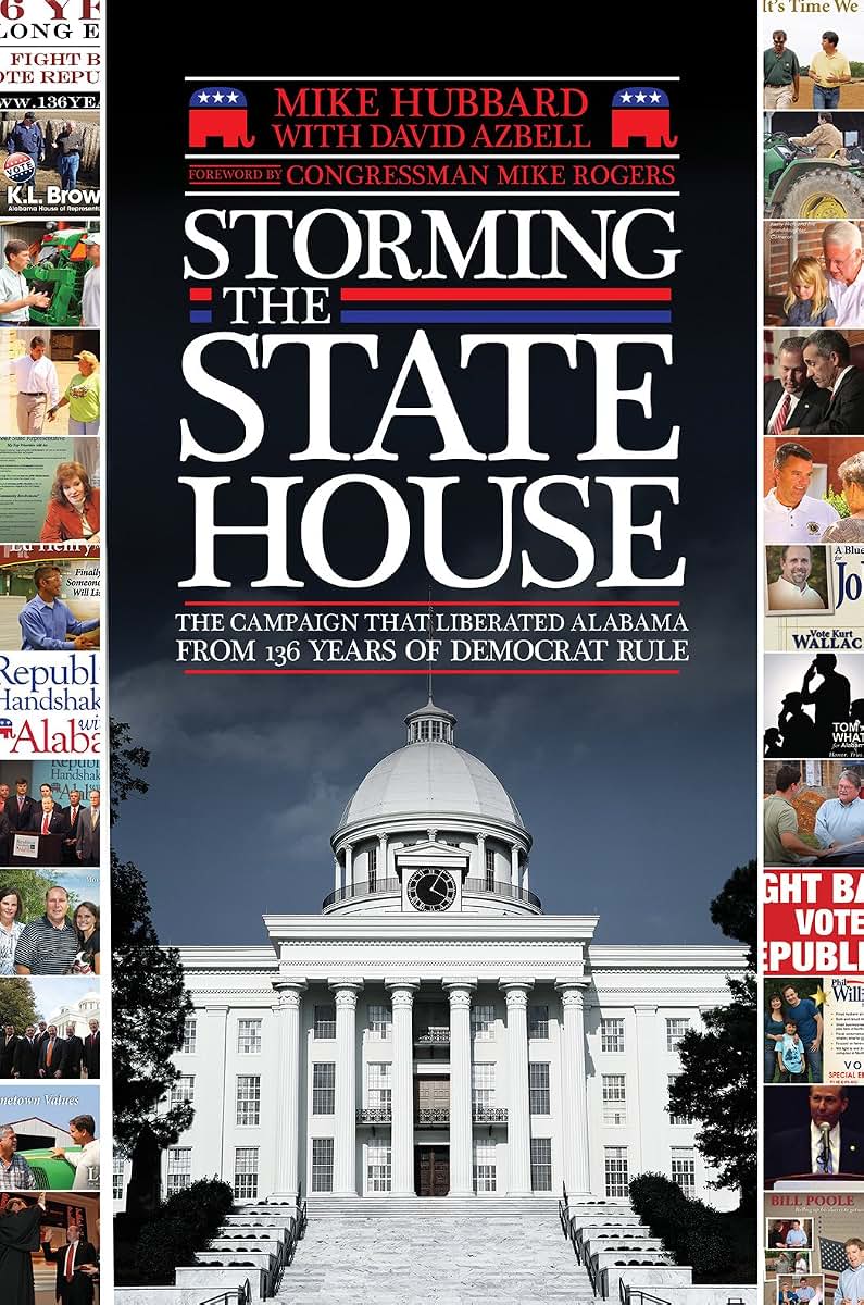 Storming the State House: The Campaign That Liberated Alabama from 136 Years of Democrat Rule