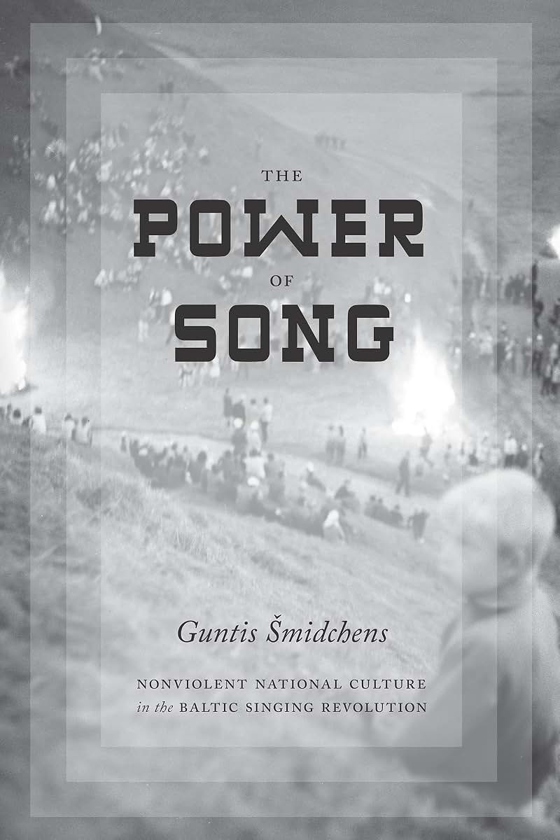 The Power of Song: Nonviolent National Culture in the Baltic Singing Revolution (New Directions in Scandinavian Studies)