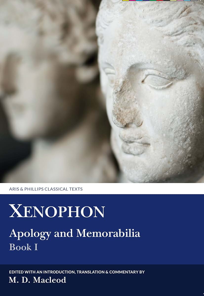 Xenophon: Apology and Memorabilia I (Aris and Phillips Classical Texts) (Ancient Greek and English Edition)