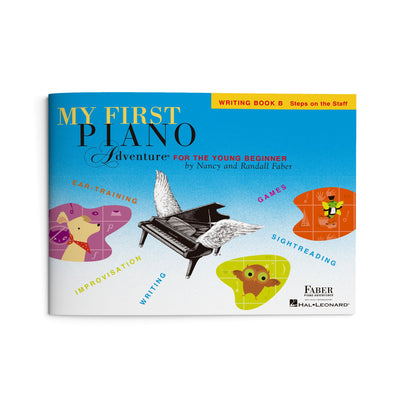 My First Piano Adventure: Writing Book B Music Theory and Sight Reading Sheet Music Steps to the Staff Songbook for Young Beginners Faber Piano Method Book for Kids Ages 5-6