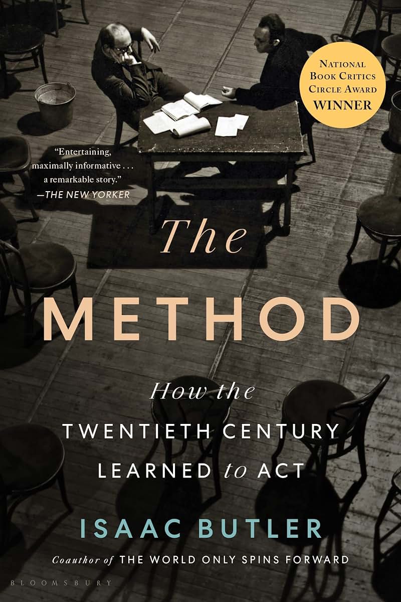 The Method: How the Twentieth Century Learned to Act by Butl
