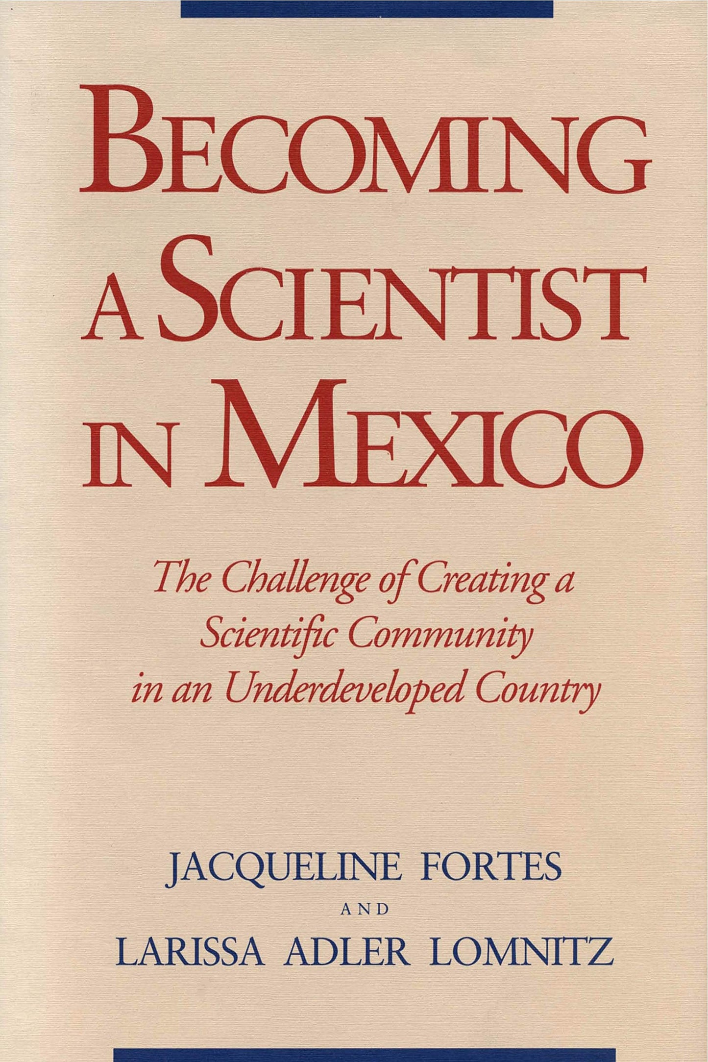 Becoming a Scientist in Mexico: The Challenge of Creating a Scientific Community in an Underdeveloped Country