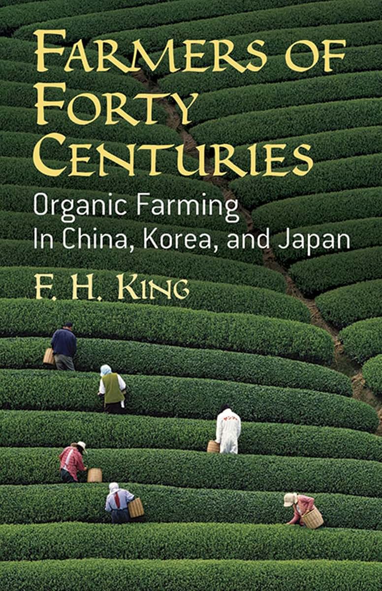 Farmers of Forty Centuries: Organic Farming in China, Korea,