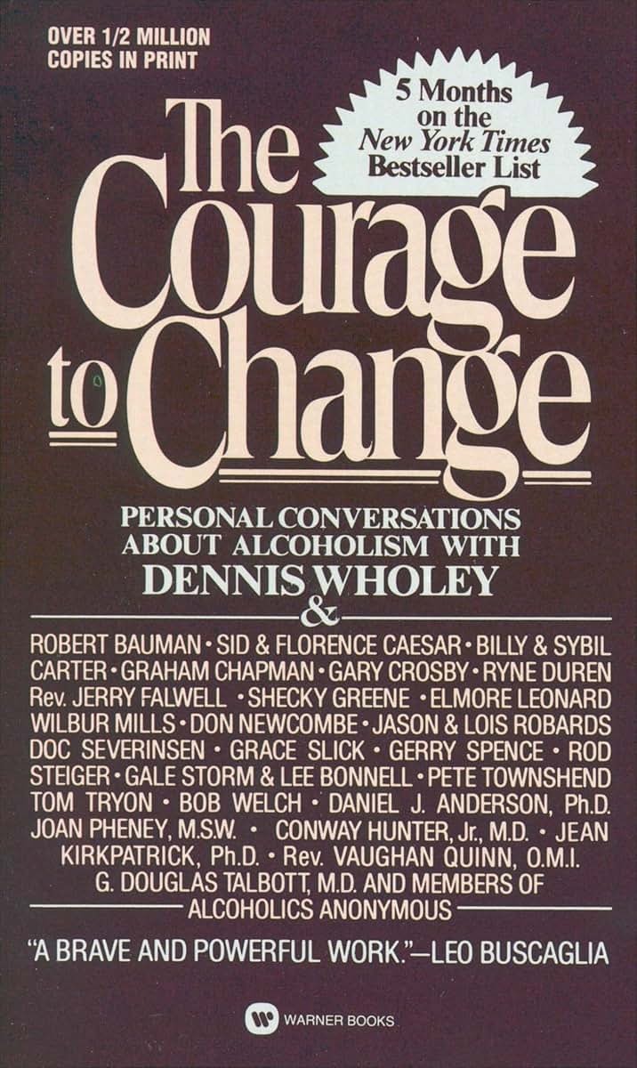 Courage to Change: Hope and Help for Alcoholics