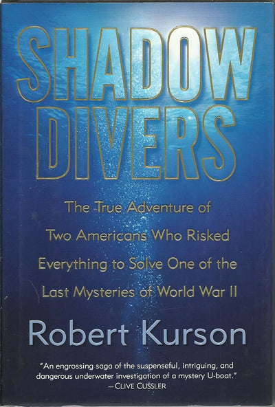 Shadow Divers: The True Adventure of Two Americans Who Risked