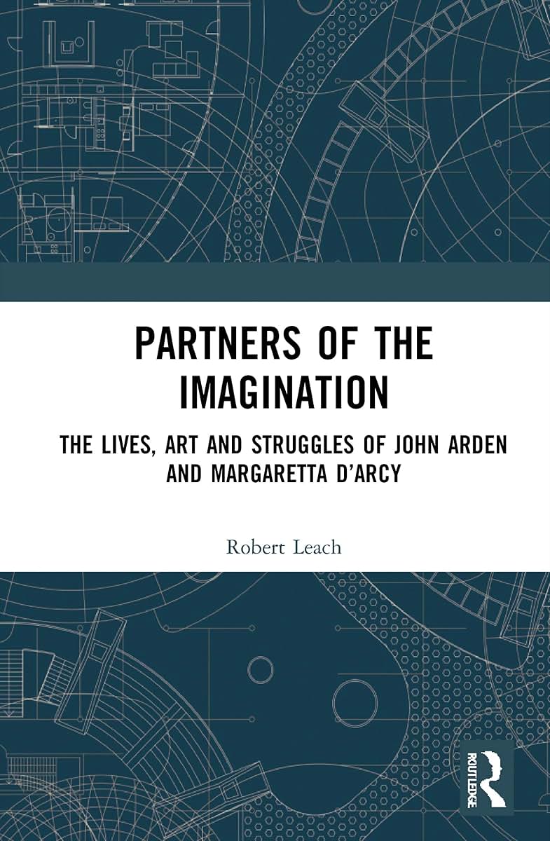 Partners of the Imagination: The Lives, Art and Struggles of John Arden and Margaretta DArcy