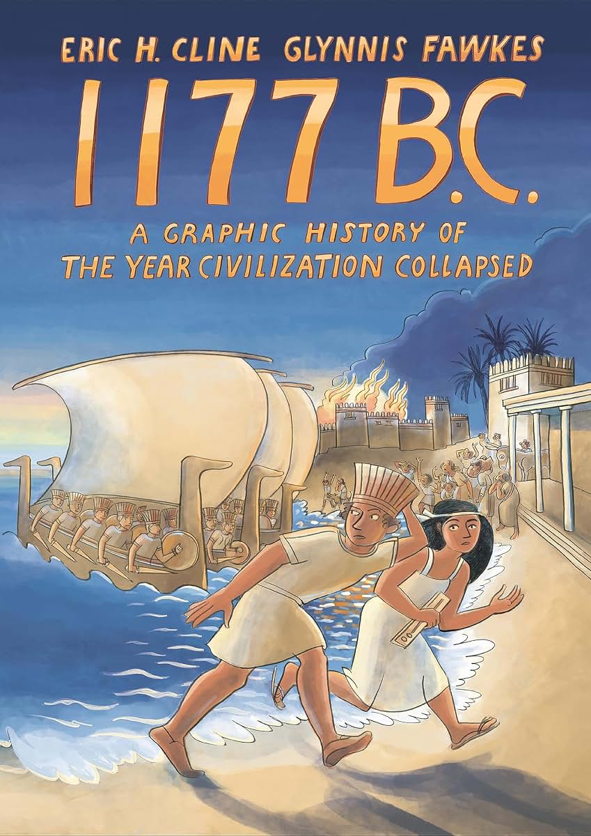 1177 B.C.: A Graphic History of the Year Civilization Collapsed (Turning Points in Ancient History, 4)